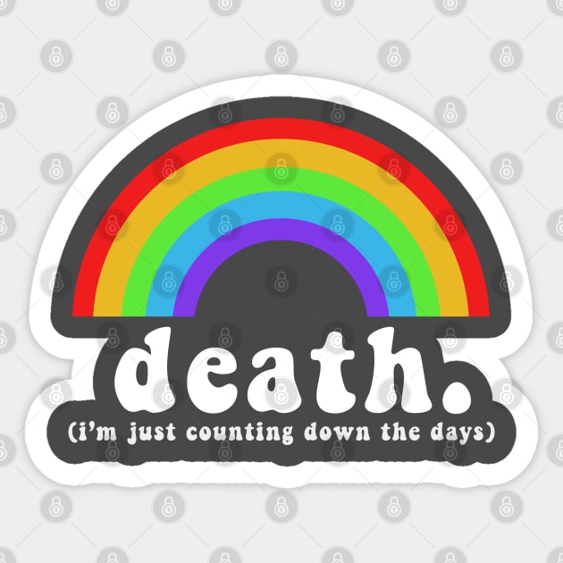 DEATH - I'm just counting down the days Sticker by DankFutura